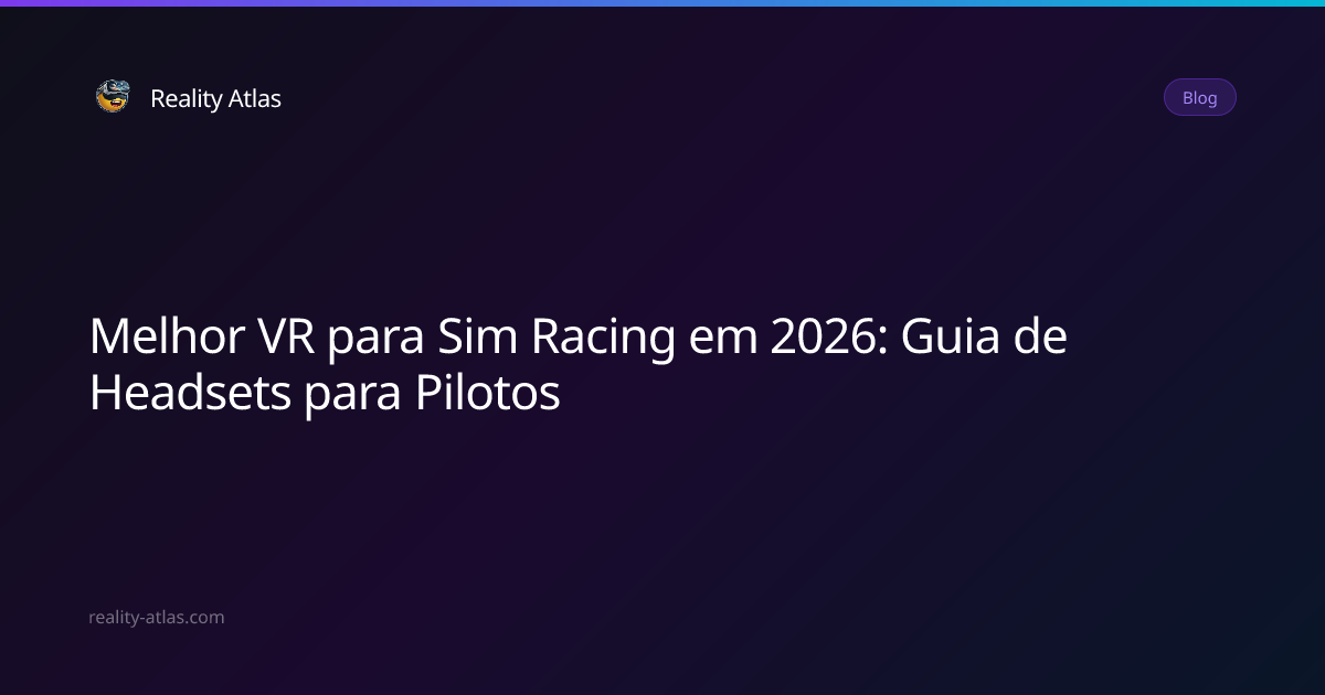 Melhor VR para Sim Racing em 2026 | Guia Completo de Headsets | Reality ...
