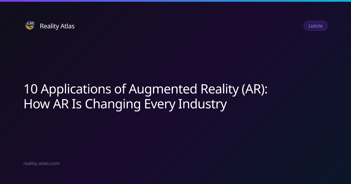 10 Applications of Augmented Reality (AR): How AR Is Changing Every ...