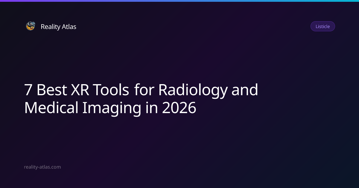 7 Best XR Tools for Radiology and Medical Imaging in 2026 | Reality ...