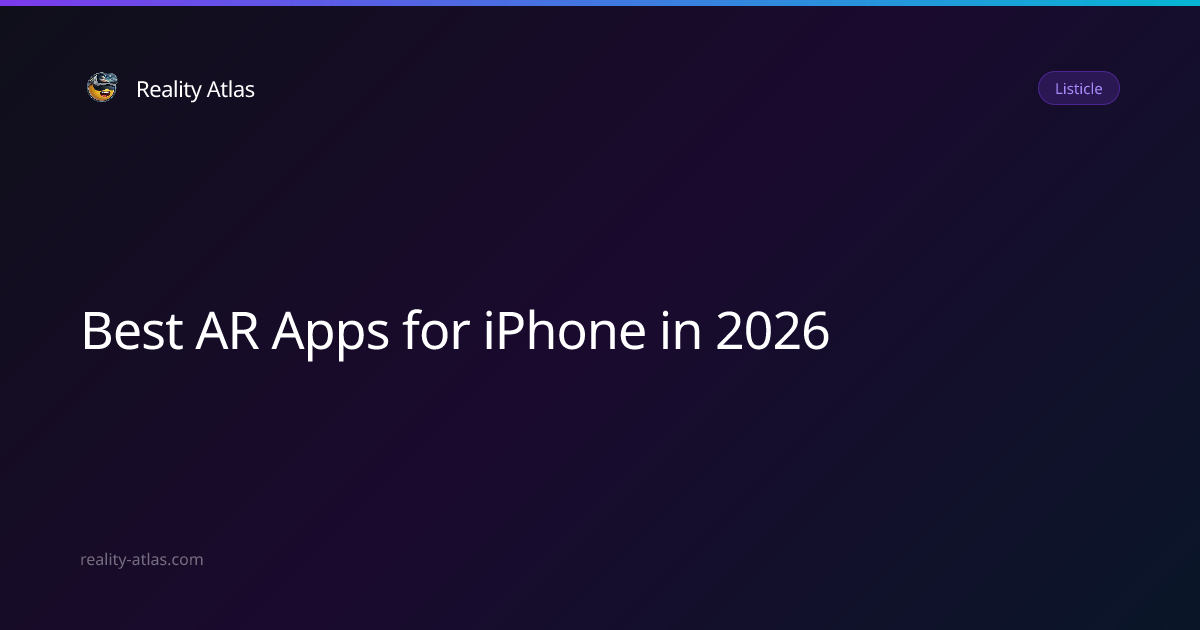 Best AR Apps for iPhone in 2026 | Reality Atlas | Reality Atlas